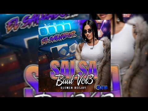 🇻🇪🔥 Salsa Baul Vol3 - El Salvador Car Audio - Dj Clemen