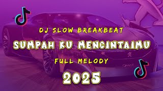 Download lagu DJ SUMPAH KU MENCINTAIMU SLOW BREAKBEAT REMIX FULL MELODY 2025 mp3 Download lagu DJ SUMPAH KU MENCINTAIMU SLOW BREAKBEAT REMIX FULL MELODY 2025 mp3