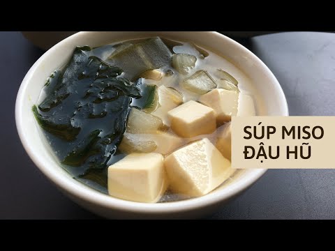 Cách làm món SÚP MISO ĐẬU HŨ | Canh rong biển đậu hũ hỗ trợ tiêu hóa | Bếp Chay Mùa Xuân | Số 47