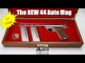 NEW .44 Auto Mag - First Look!