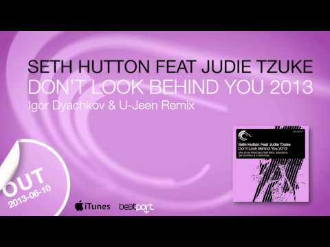 Seth Hutton feat. Judie Tzuke - Don't Look Behind You (Igor Dyachkov & UJeen Remix)