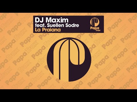 DJ Maxim feat. Suellen Sodre - La Praiana (Vocal Mix)