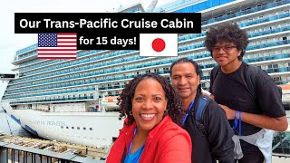 Our Trans-pacific Cruise Cabin for 15 days