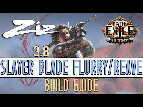 Ziz - 3.8 BLIGHT Blade Flurry/Reave SLAYER Starter Build Guide!
