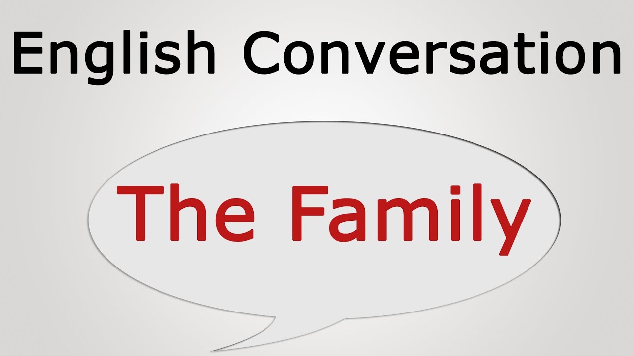 learn English conversation: The Family