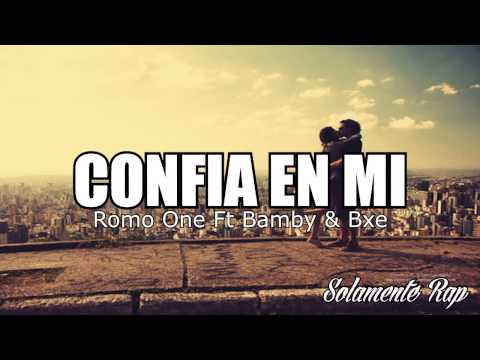 Confia En Mi Romo One Ft Bamby & Bxe