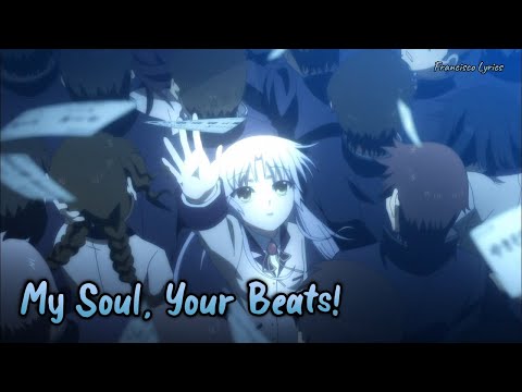『Lyrics AMV』 Angel Beats! OP 1 Full 「My Soul,Your Beats! - Lia」 Francisco Lyrics