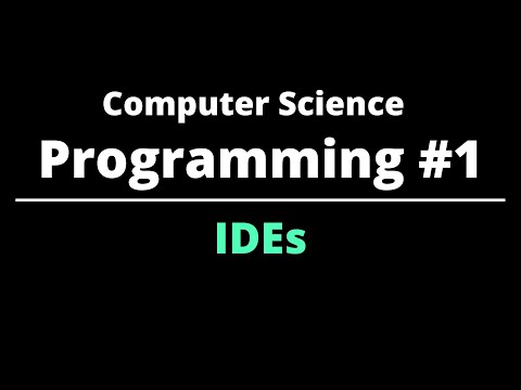 Computer Science | Programming #1 | IDEs