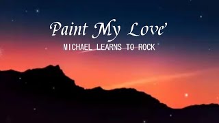 Paint My Love Michael Learns To Rock...