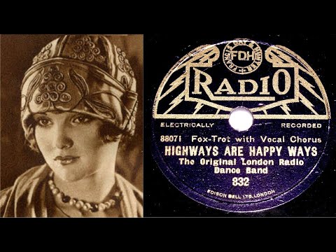78 RPM – The Original London Radio Dance Band – Highways Are Happy Ways (1928)