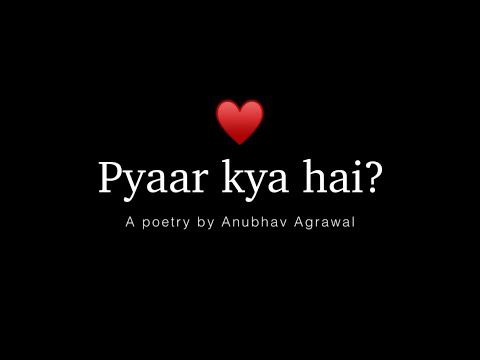 Pyaar Kya Hai? - @corp-spacex1  | Hindi Poetry