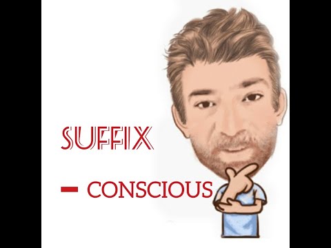 English Tutor Nick P Suffix (8) - Conscious