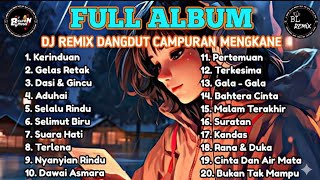 Download lagu Full Album DJ Remix Dangdut Campuran Nostalgia Terbaru 2025 | Viral TikTok Buat Temani Perjalanan🔥 mp3