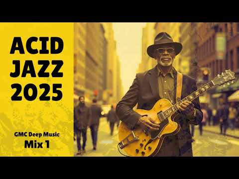 ☀️ Acid Jazz 2025 | The Secret Power Of Chill Grooves