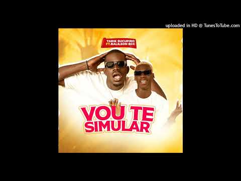 Tarik Sucupiro Feat. Balilson BCC - Vou Te Simular