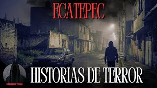 Terror en el Estado de México: 6 Relatos Reales de Ecatepec