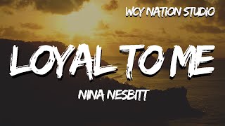 Download lagu Nina Nesbitt - Loyal To Me (Lyrics) mp3