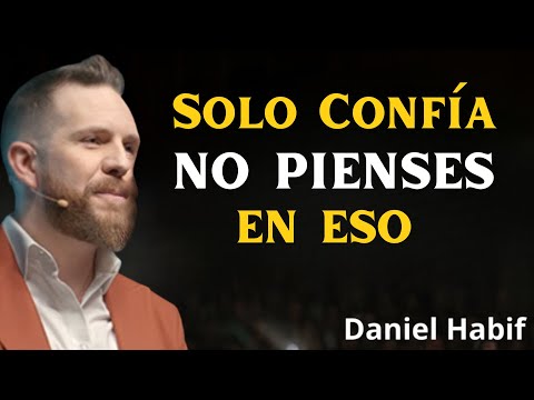No Pienses Tanto, Solo Confía en Dios🙏🏻  Daniel Habif Momentos