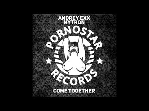 Andrey Exx, Nytron - Come Together (Original Mix)