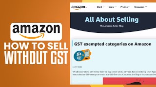 How To Sell On Amazon Without GST (2023) Easy Tutorial