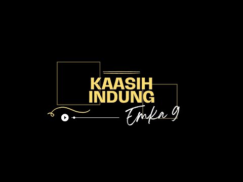 KA'ASIH INDUNG - EMKA9 (LYRIC VIDEO)