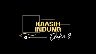 Download lagu KA'ASIH INDUNG - EMKA9 (LYRIC VIDEO) mp3