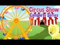 Circus Show For Kids Complete Series Nursery Rhymes Kids Songs By Oxbridge Baby