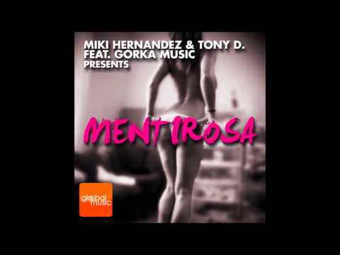 Miki Hernandez & Tony D. Feat. Gorka Music - Mentirosa