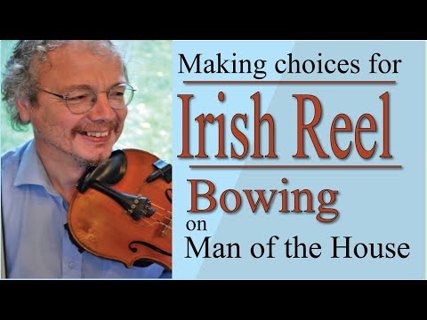 Bowing for Irish Reels (Using Man of the House)