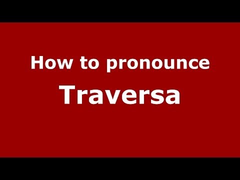 How to pronounce Traversa