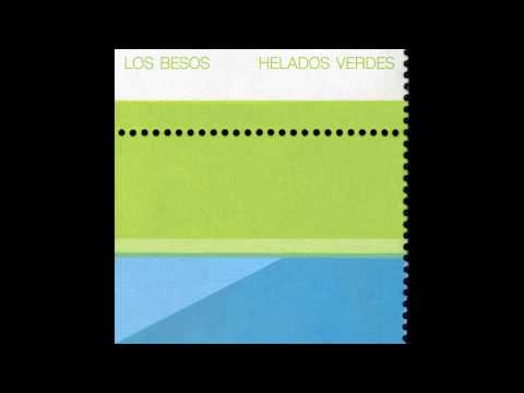 LOS BESOS - Helados verdes (full album)