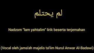 Download lagu Nadzom 'lam yahtalim' lirik beserta terjemahan mp3