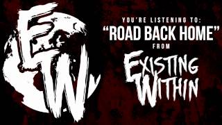 Existing Within - "Road Back Home" (Debut Single)