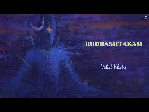 Rudrashtakam | Namami Shamishan Nirvan Roopam | Lyrics and Meaning | Vishal Khatri | Shiva Chants