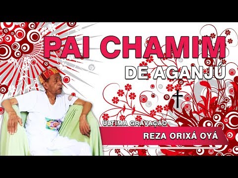 Chamim de Aganjú – Reza de Orixá Oyá (último cd)