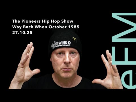 Pioneers Hip Hop Show (27.10.25) - Way back When Oct 1985