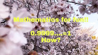 How is 0.999...=1 ? | Math for fun