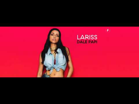 Lariss - Dale Papi (Official Audio)
