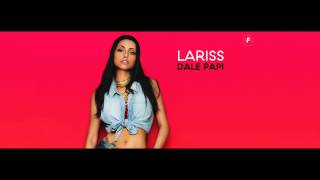 Lariss - Dale Papi (Official Audio)