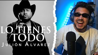 REACCIÓN a Julión Álvarez y su Norteño Banda - Lo Tienes Todo (Video Lyric)