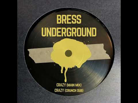 BRESS UNDERGROUND - CRAZY