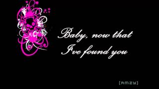 Baby, Now That I Found You By MYMP Lyrics)