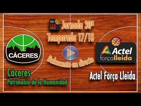 Cáceres Patrimonio de la Humanidad - Actel Força Lleida [LEB Oro 17/18]