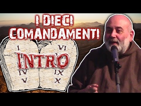 I DIECI COMANDAMENTI | Introduzione | Fra' Felice
