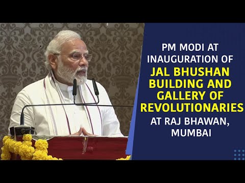 PM Modi at inauguration of Jal Bhushan Building and Gallery of Revolutionaries at Raj Bhawan, Mumbai
