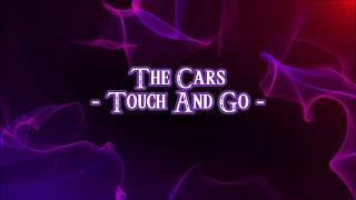 The Cars - "Touch And Go" (2016 Remaster) HQ/With Onscreen Lyrics!