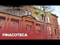 PINACOTECA MUSEUMS OF SÃO PAULO
