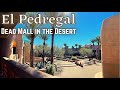 El Pedregal Dead Mall In The Desert A To Z Retail