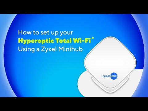 How to set up your Hyperoptic Total Wi-Fi®