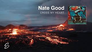 Nate Good - Cross My Heart